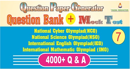 NCO/NSO/IEO/IMO (class-7) Question Bank + Mock Test + Question Paper Generator